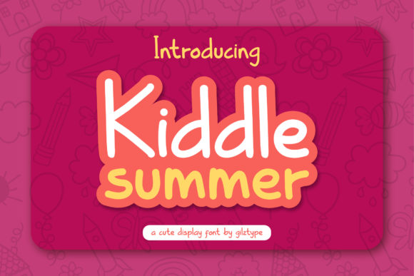 Kiddle Summer: A Vibrant Display Font for Editorial Design